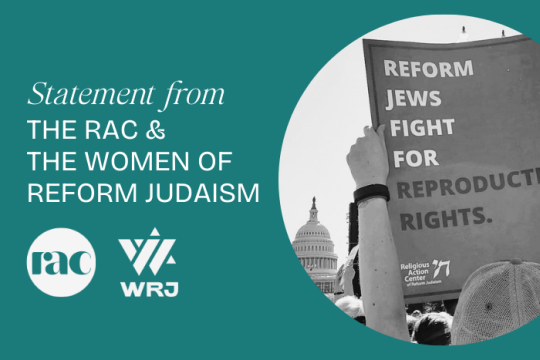 Graphic of a sign that says Reform Jews Fight for Aboration Rights with the text "Statement from the RAC & the Women of Reform Judaism" with both of their logos